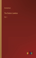 Sisters Lawless: Vol. I