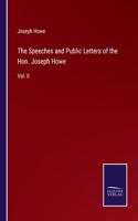 Speeches and Public Letters of the Hon. Joseph Howe