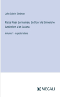 Reize Naar Surinamen; En Door de Binnenste Gedeelten Van Guiana