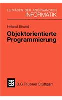 Objektorientierte Programmierung: (XLeitfäden der angewandten Informatik)