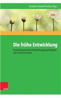 Die Fruhe Entwicklung - Psychodynamische Entwicklungspsychologien Von Freud Bis Heute