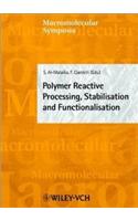 Polymer Reactive Processing, Stabilisation and Functionalisation