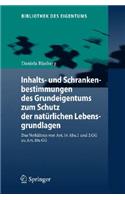 Inhalts- und Schrankenbestimmungen des Grundeigentums zum Schutz der natürlichen Lebensgrundlagen