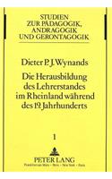 Die Herausbildung Des Lehrerstandes Im Rheinland Waehrend Des 19. Jahrhunderts.