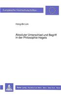 Absoluter Unterschied Und Begriff in Der Philosophie Hegels