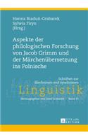 Aspekte Der Philologischen Forschung Von Jacob Grimm Und Der Maerchenuebersetzung Ins Polnische