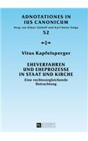 Eheverfahren und Eheprozesse in Staat und Kirche: Eine rechtsvergleichende Betrachtung