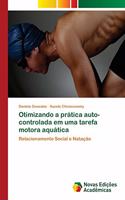 Otimizando a prática auto-controlada em uma tarefa motora aquática