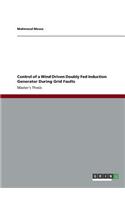 Control of a Wind Driven Doubly Fed Induction Generator During Grid Faults