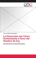 Educación una Tarea Humanizante a favor del Hombre de hoy
