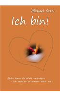 Ich bin!: Jeder kann die Welt verändern - ich sage dir in diesem Buch wie!(German)