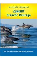 Zukunft braucht Courage