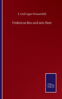 Fridericus Rex und sein Heer