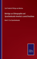 Beiträge zur Ethnographie und Sprachenkunde Amerika's zumal Brasiliens