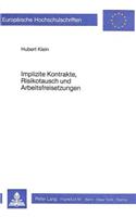 Implizite Kontrakte, Risikotausch Und Arbeitsfreisetzungen: Der Beitrag Der Kontrakttheorie Zu Einer Mikrooekonomischen Fundierung Keynesianischer Arbeitslosigkeit(558 Europaeische Hochschulschriften / European University Studie)