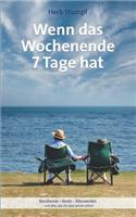 Wenn Das Wochenende 7 Tage Hat