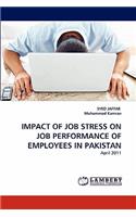 Impact of Job Stress on Job Performance of Employees in Pakistan