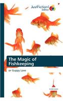 The Magic of Fishkeeping: (English)