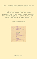 Phänomenologische Und Empirische Kunstwissenschaften in Der Frühen Sowjetunion