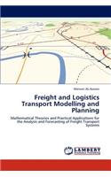 Freight and Logistics Transport Modelling and Planning