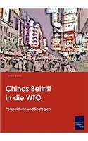 Chinas Beitritt in die WTO: Perspektiven Und Strategien