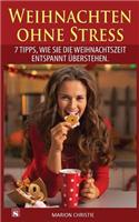 Weihnachten Ohne Stress: 7 Tipps, Wie Sie Die Weihnachtszeit Entspannt Uberstehen.