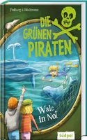 Die Grunen Piraten - Wale in Not: Spannend, witzig, waghalsig - packender Kinderkrimi fur Jungen und Madchen ab 8 Jahre, die Natur und Tiere lieben