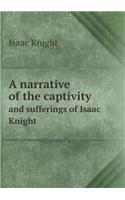A narrative of the captivity and sufferings of Isaac Knight