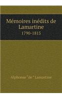 Mémoires Inédits de Lamartine 1790-1815