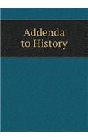 Addenda to History