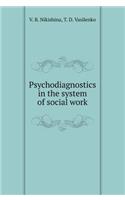 Psychodiagnostics in the System of Social Work