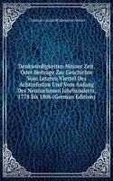 Denkwurdigkeiten Meiner Zeit, Oder Beitrage Zur Geschichte Vom Letzten Viertel Des Achtzehnten Und Vom Anfang Des Neunzehnten Jahrhunderts, 1778 Bis 1806 (German Edition)