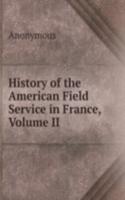 History of the American Field Service in France, Volume II