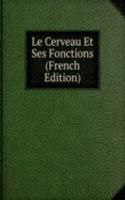 Le Cerveau Et Ses Fonctions (French Edition)