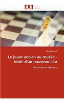 Le Jouet Ancien Au Mus�e - Idole d''un Nouveau Lieu