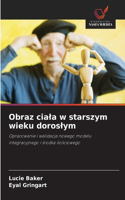 Obraz ciala w starszym wieku doroslym