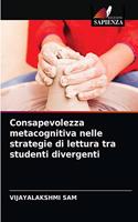 Consapevolezza metacognitiva nelle strategie di lettura tra studenti divergenti