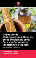 Utilização de Medicamentos à Base de Ervas Medicinais como Cura em Curandeiros Tradicionais Filipinos