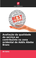 Avaliação da qualidade do serviço ao contribuinte na zona ocidental de Addis Abeba Branc