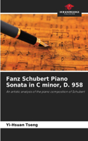 Fanz Schubert Piano Sonata in C minor, D. 958