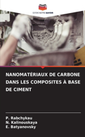 Nanomatériaux de Carbone Dans Les Composites À Base de Ciment