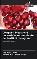 Composti bioattivi e potenziale antiossidante dei frutti di melograno