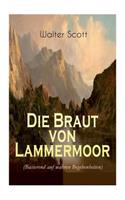 Die Braut von Lammermoor (Basierend auf wahren Begebenheiten): Historischer Roman