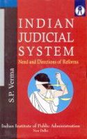 Indian Judicial System: Need and Directions of Reforms