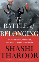 The Battle of Belonging: On Nationalism, Patriotism, and What it Means to be Indian