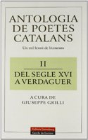 Antologia de Poetes Catalans: Un Mil-Lenni de Literatura. II, del Segle XVI a Verdaguer