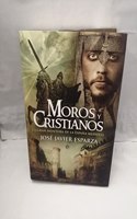 Moros y Cristianos: La Gran Aventura de La Espana Medieval