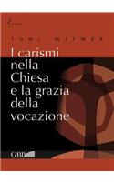 I Carismi Nella Chiesa E La Grazia Della Vocazione