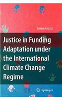 Justice in Funding Adaptation Under the International Climate Change Regime