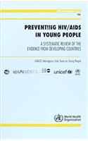 Preventing HIV/AIDS in Young People: Evidence from Developing Countries (WHO Technical Report Series)